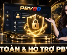 AN TOÀN & HỖ TRỢ PBV88