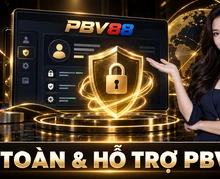 AN TOÀN & HỖ TRỢ PBV88